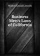 Business Men's Laws of California, Walter Gould Lincoln 