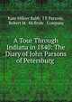 A Tour Through Indiana in 1840: The Diary of John Parsons of Petersburg ., Kate Milner Rabb, J E Parsons, Robert M . McBride &amp; Company 