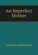 An Imperfect Mother, John Davys Beresford 