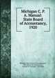 Michigan C. P. A. Manual: State Board of Accountancy, 1920, Michigan State Board of Accountancy, State Board of Accountancy , Durand W. Springer , Michigan 