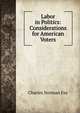 Labor in Politics: Considerations for American Voters, Charles Norman Fay 