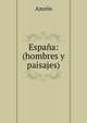 Espana: (hombres y paisajes), Azorin 