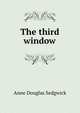 The third window, Sedgwick Anne Douglas 