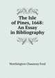The Isle of Pines, 1668: An Essay in Bibliography, Worthington Chauncey Ford 