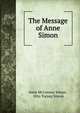 The Message of Anne Simon, Anne McConnor Simon , Otto Torney Simon 