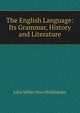 The English Language: Its Grammar, History and Literature, John Miller Dow Meiklejohn 