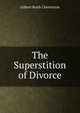 The Superstition of Divorce, Gilbert Keith Chesterton 