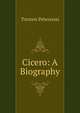 Cicero: A Biography, Torsten Petersson 