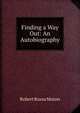 Finding a Way Out: An Autobiography, Robert Russa Moton 