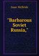 "Barbarous Soviet Russia,", Isaac McBride 