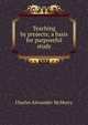Teaching by projects; a basis for purposeful study, Charles Alexander McMurry 