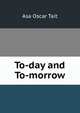 To-day and To-morrow, Asa Oscar Tait 
