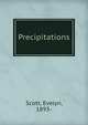 Precipitations, Scott, Evelyn, 1893- 