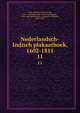 Nederlandsch-Indisch plakaatboek, 1602-1811. 11, Chijs, Jacobus Anne van der, 1831- ed,Netherlands. Batavian Republic, 1795-1806,Netherlands. Kingdom of Holland, 1806-1813 