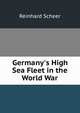 Germany's High Sea Fleet in the World War, Reinhard Scheer 