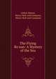 The Flying Bo'sun: A Mystery of the Sea, Arthur Mason, Henry Holt and Company, Henry Holt and Company 