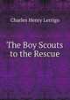 The Boy Scouts to the Rescue, Charles Henry Lerrigo 