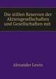 Die stillen Reserven der Aktiengesellschaften und Gesellschaften mit ., Alexander Lewin 