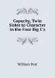 Capacity, Twin Sister to Character in the Four Big C's, William Post 