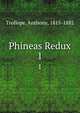 Phineas Redux. 1, Trollope, Anthony, 1815-1882 