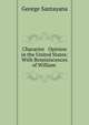 Character & Opinion in the United States: With Reminiscences of William ., Santayana George 