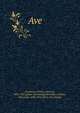 Ave, Escalante y Prieto, Amo?s de, 1831-1902. [from old catalog],Mene?ndez y Pelayo, Marcelino, 1856-1912. [from old catalog] 