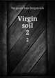 Virgin soil. 2, И. С. Тургенев 