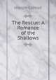 The Rescue: A Romance of the Shallows, Joseph Conrad 