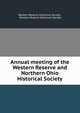 Annual meeting of the Western Reserve and Northern Ohio Historical Society, Western Reserve Historical Society , Western Reserve Historical Society 