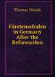 Furstenschulen in Germany After the Reformation, Thomas Woody 