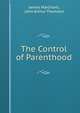 The Control of Parenthood, James Marchant, John Arthur Thomson 