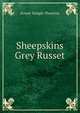 Sheepskins & Grey Russet, Ernest Temple Thurston 