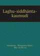 Laghu-siddhanta-kaumudi, Varadar?ja , Bh?masena ??str? , Bha??oj? D?k?ita 