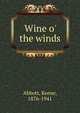 Wine o' the winds, Abbott, Keene, 1876-1941 