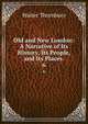 Old and New London: A Narrative of Its History, Its People, and Its Places .. 6, Thornbury, Walter, 1828-1876 