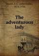 The adventurous lady, Snaith, J. C. (John Collis), 1876-1936 