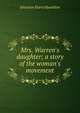 Mrs. Warren's daughter; a story of the woman's movement, Johnston, Harry Hamilton Sir 