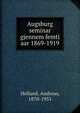 Augsburg seminar gjennem femti aar 1869-1919, Helland, Andreas, 1870-1951 