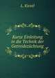 Kurze Einleitung in die Technik der Getreidezuchtung, L. Kiesel 