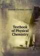 Textbook of Physical Chemistry, Azariah Thomas Lincoln 