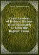 Great Leaders of Hebrew History from Manasseh to John the Baptist: From ., Henry Thatcher Fowler 