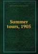Summer tours, 1905, Baltimore and Ohio railroad company. [from old catalog] 