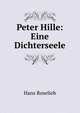 Peter Hille: Eine Dichterseele, Hans Roselieb 
