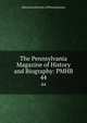 The Pennsylvania Magazine of History and Biography: PMHB.. 44, Historical Society of Pennsylvania 