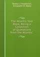 The Atlantic Year Book: Being a Collection of Quotations from the Atlantic ., Teresa J. Fitzpatrick , Elizabeth M. Watts 