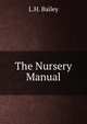 The Nursery Manual, L.H. Bailey 