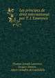 Les principes de droit international: par T. J. Lawrence ., Thomas Joseph Lawrence, Jacques Dumas , Albert Geouffre de Lapradelle 
