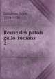 Revue des patois gallo-romans. 2, Gillie?ron, Jules, 1854-1926 