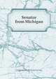 Senator from Michigan, United States Congress. Senate . Committee on Privileges and Elections , Committee on Privileges and Elections , United States , Senate, Congress 