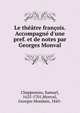 Le th??tre fran?ois. Accompagn? d'une pref. et de notes par Georges Monval, Chappuzeau, Samuel, 1625-1701,Monval, Georges Mondain, 1845- 